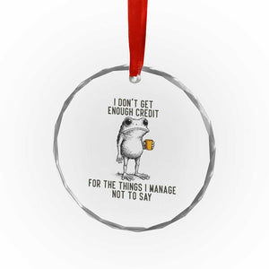 I Do Not Get Enough Credit For The Things I Manage Not To Say Crystal Glass Ornament Funny Frog Sarcastic Adult Humor TS14 Print Your Wear