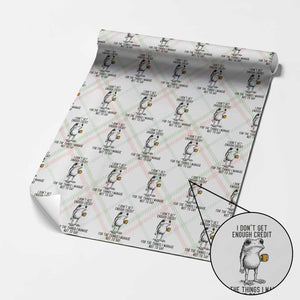 I Do Not Get Enough Credit For The Things I Manage Not To Say Wrapping Paper Roll Funny Frog Sarcastic Adult Humor TS14 Christmas Plaid Print Your Wear