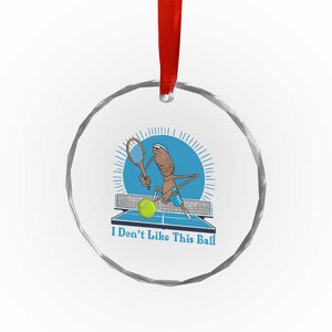 I Do Not Like This Ball Crystal Glass Ornament Funny Marcus The Worm Tennis Meme TS12 Print Your Wear