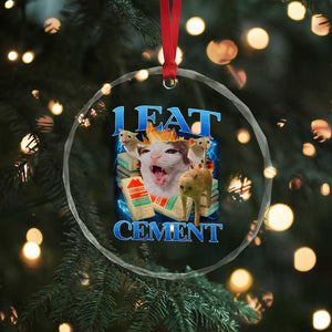 I Eat Cement Cursed Cat Crystal Glass Ornament Funny Cat Meme Ironic TS10 Print Your Wear