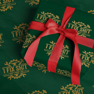I Fix Shit Thats What I Do Wrapping Paper Roll Funny Work Fathers Day TS11 Green Print Your Wear