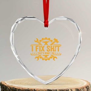I Fix Shit Thats What I Do Heart Crystal Glass Ornament Funny Work Fathers Day TS11 Transparent Glass 3'' Heart Print Your Wear