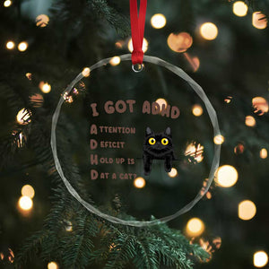 I Got ADHD is that A Cat Crystal Glass Ornament Funny Cat Lover TS14 Print Your Wear
