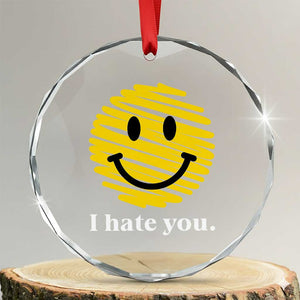 I Hate You Smile Face Meme Crystal Glass Ornament Viral Sarcastic Humor TS14 Transparent Glass 3'' Circle Print Your Wear