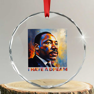 I Have A Dream Inspirational MLK Quotes Crystal Glass Ornament Equality and Justice Martin Luther King Tribute TS02 Transparent Glass 3'' Circle Print Your Wear