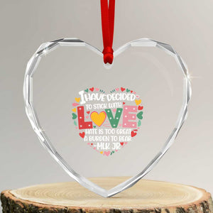 I Have Decided To Stick With Love Heart Crystal Glass Ornament MLK Black History Month TS02 Transparent Glass 3'' Heart Print Your Wear