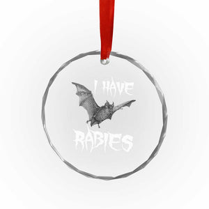 I Have Rabies Bat Crystal Glass Ornament Funny Meme Quotes TS11 Print Your Wear