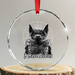 I Have Rabies Bat Crystal Glass Ornament Funny Meme Quotes Gothic TS11 Transparent Glass 3'' Circle Print Your Wear