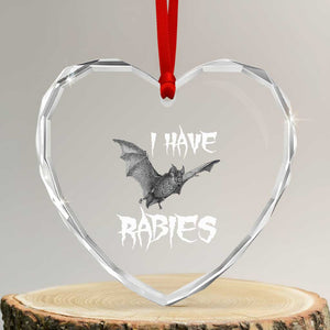 I Have Rabies Bat Heart Crystal Glass Ornament Funny Meme Quotes TS11 Transparent Glass 3'' Heart Print Your Wear