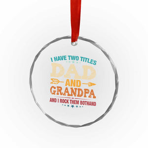 I Have Two Titles Dad And Grandpa Crystal Glass Ornament Retro Father's Day Grandpa Gift TS10 Print Your Wear