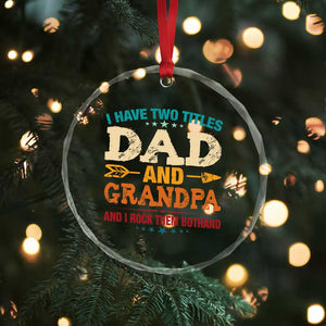 I Have Two Titles Dad And Grandpa Crystal Glass Ornament Retro Father's Day Grandpa Gift TS10 Print Your Wear