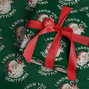 I Know You Didnt Floss Wrapping Paper Roll Funny Dentist Christmas Santa Dental Hygiene TS10 Green Print Your Wear