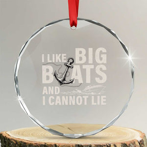 I Like Big Boats And I Cannot Lie Crystal Glass Ornament Funny Boating Cruise Ship TS11 Transparent Glass 3'' Circle Print Your Wear