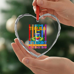 I Like My Tequila Straight But My Friends Go Either Way Heart Crystal Glass Ornament Funny LGBTQ Drinking TS12 Print Your Wear