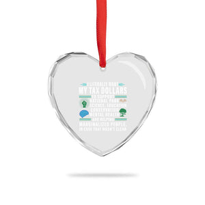 I Literally Want My Tax Dollars To Support National Parks Heart Crystal Glass Ornament In Case That Wasn't Clear TS02 Print Your Wear
