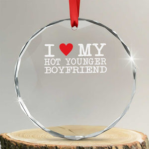 I Love My Hot Younger Boyfriend Crystal Glass Ornament TS10 Transparent Glass 3'' Circle Print Your Wear