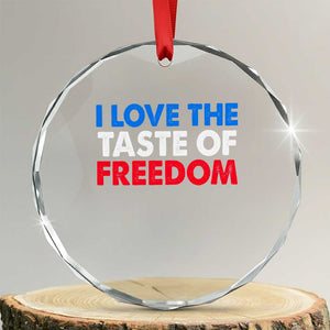I Love The Taste Of Freedom Matching Couple Crystal Glass Ornament Funny Patriotic Red White and Blue 4th of July TS02 Transparent Glass 3'' Circle Print Your Wear