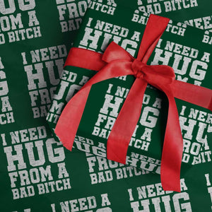 I Need A Hug From A Bad Btch Wrapping Paper Roll Funny Saying Quote TS10 Green Print Your Wear
