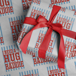 I Need A Hug from A Baddie Wrapping Paper Roll Retro Game Day Season Funny Saying Quote TS14 White Print Your Wear