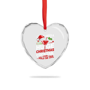 I Need A Huge Christmas Cocktail Hold The Tail Heart Crystal Glass Ornament Funny Adult Humor Party Drinking TS11 Print Your Wear
