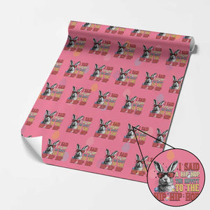 I Said A Hip Hop The Hippity To The Hip Hip Hop Wrapping Paper Roll Funny Easter Bunny Rapper Sunglasses TS14 Pink Print Your Wear