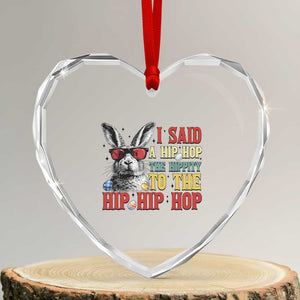 I Said A Hip Hop The Hippity To The Hip Hip Hop Heart Crystal Glass Ornament Funny Easter Bunny Rapper Sunglasses TS14 Transparent Glass 3'' Heart Print Your Wear