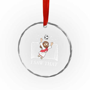 I Saw That Crystal Glass Ornament Funny Jesus Goalie Soccer Player TS12 Print Your Wear