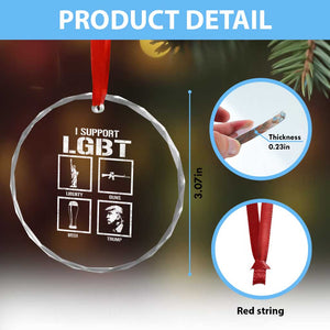 I Support LGBT Liberty Guns Beer Trump Crystal Glass Ornament Funny Patriotic Parody Graphic TS12 Print Your Wear