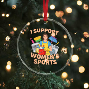 I Support Womens Sports Funny Housework Sarcastic Crystal Glass Ornament Edgy Humor Fan Gift TS02 Print Your Wear
