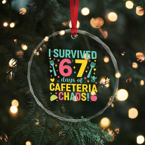 I Survived 67 Days of Cafeteria Chaos Crystal Glass Ornament Funny School Lunch Duty TS02 Print Your Wear
