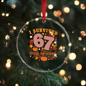I Survived 67 Days of School Crystal Glass Ornament Autumn Fall Leaves Back To School TS02 Print Your Wear
