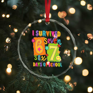 I Survived 67 Days of School Crystal Glass Ornament Funny 6 7 Six Seven Chaos Survivor for Students Teachers TS02 Print Your Wear