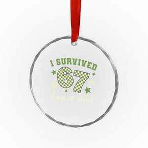 I Survived 67 Days of School Crystal Glass Ornament Funny Six Seven Meme Students Teacher Celebration TS02 Print Your Wear