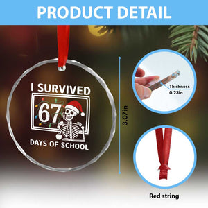 I Survived 67 Days Of School Skeleton Crystal Glass Ornament Funny Christmas Six Seven Meme TS14 Print Your Wear