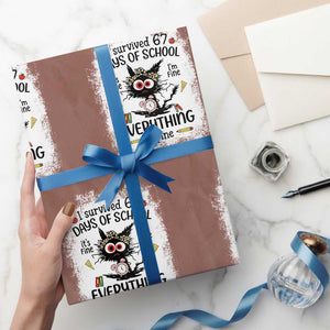 I Survived 67 Days of School Wrapping Paper Roll Funny Teacher Black Cat Chaos Everything Is Fine TS02 Mocha Print Your Wear