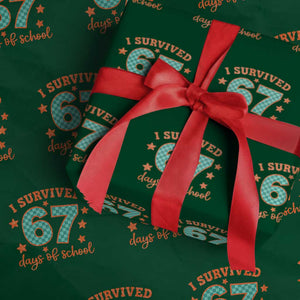 I Survived 67 Days Of School Wrapping Paper Roll Six Seven Meme Student Teacher Faux Glitter TS11 Green Print Your Wear