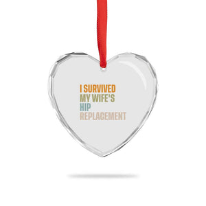 I Survived My Wifes Hip Replacement Funny Husband Heart Crystal Glass Ornament
