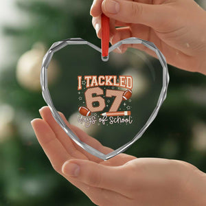 I Tackled 67 Days of School Heart Crystal Glass Ornament Funny Six Seven Meme Football Lover Milestone TS02 Print Your Wear