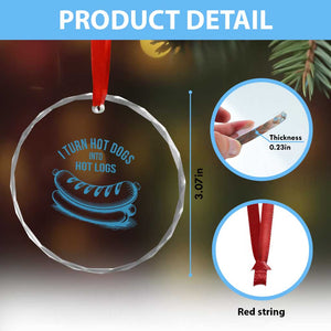 I Turn Hot Dogs Into Hot Logs Crystal Glass Ornament Funny Food Pun for BBQ Bros Toilet Humor Kings TS02 Print Your Wear