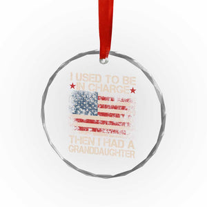 I Used To Be in Charge Then I Had A Granddaughter Crystal Glass Ornament Fathers Day Grandpa Gift American Flag TS10 Print Your Wear