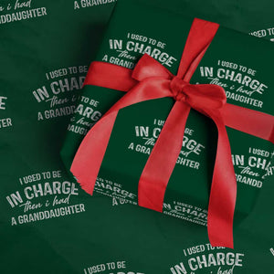 I Used To Be in Charge Then I Had A Granddaughter Wrapping Paper Roll Funny Man Saying Gag Gift Birthday Grandpa Fathers Day