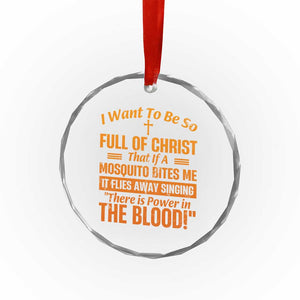 I Want To Be So Full Of Christ Crystal Glass Ornament Funny Christian Prayer Religious Cross TS11 Print Your Wear