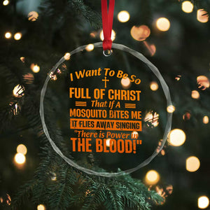 I Want To Be So Full Of Christ Crystal Glass Ornament Funny Christian Prayer Religious Cross TS11 Print Your Wear