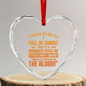 I Want To Be So Full Of Christ Heart Crystal Glass Ornament Funny Christian Prayer Religious Cross TS11 Transparent Glass 3'' Heart Print Your Wear