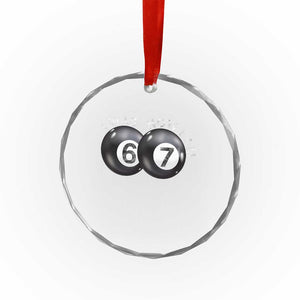 I Was 6 Now I'm 7 Ball Crystal Glass Ornament Funny 67 Six Seven Meme TS14 Print Your Wear