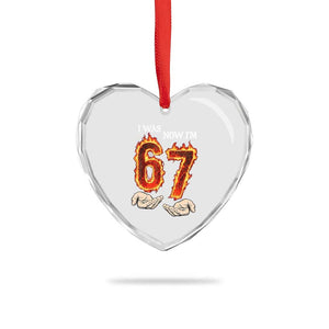 I Was 6 Now I'm 7 Birthday Heart Crystal Glass Ornament Funny Six Seven Meme 67 Flame