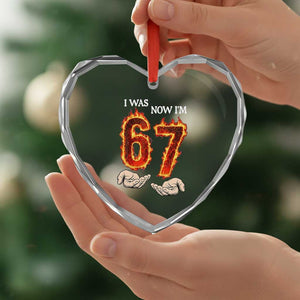 I Was 6 Now I'm 7 Birthday Heart Crystal Glass Ornament Funny Six Seven Meme 67 Flame