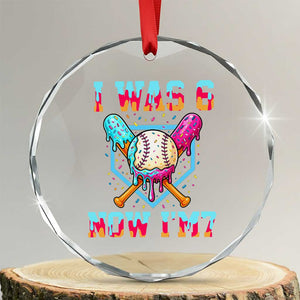 I Was 6 Now I'm 7 Crystal Glass Ornament Baseball Ice Cream Drip Number 67 Player 67th Birthday TS14 Transparent Glass 3'' Circle Print Your Wear