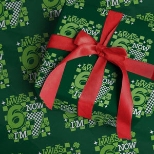 I Was 6 Now I'm 7 Wrapping Paper Roll Funny 7th 67 Birthday Meme Lucky Shamrock Checkered TS10 Green Print Your Wear