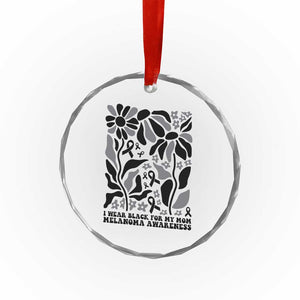 I Wear Black For My Mom Crystal Glass Ornament Melanoma Support Squad TS12 Print Your Wear